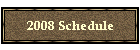 2008 Schedule